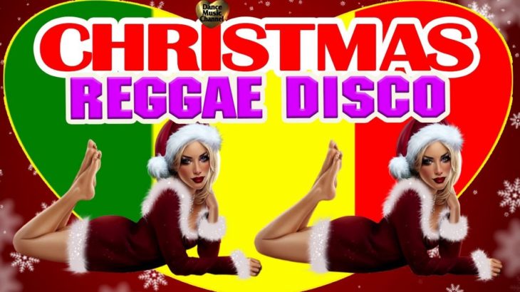Merry Christmas Songs Reggae Disco Mix 2017 –  Best Christmas Songs 2018 Dance Music Mix