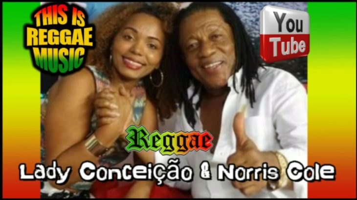 Lady Conceição ft. Norris Cole – The Best Of Reggae Music [ Reggae do Maranhão ]