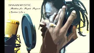 REGGAE DANCE HALL MIX NEW ROOTS Shaan Mystic Riddim forPeople Project BETTER LIFE 2 jpg