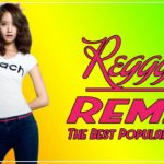 The Best Reggae Remix Of Jamaica – Greatest Hits Reggae Dance – The Most Popular Reggae Mix Songs