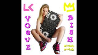 Vogue, Bish!!! / vogue dance mix / LOLA KAY