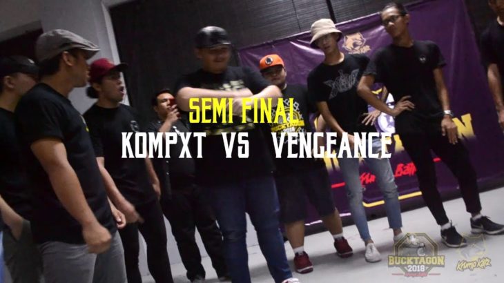 BUCKTAGON 2018 | KRUMP 1V1 | SEMI FINAL |  KOMPXT VS VENGEANCE