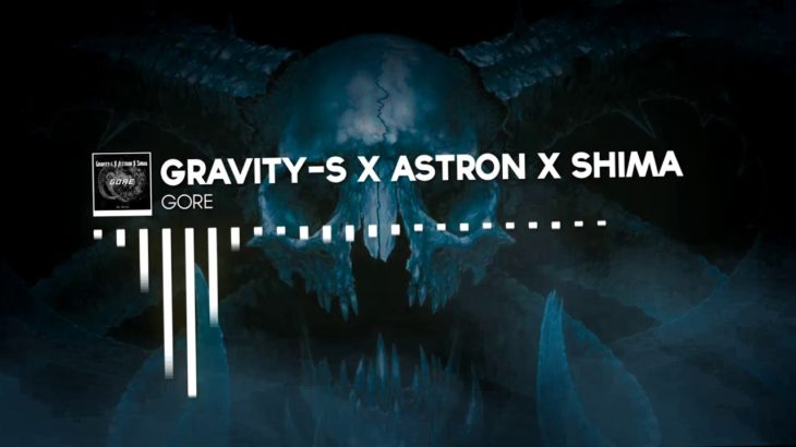 [DUBSTEP] Gravity-S X Astron X Shima – Gore