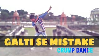 GALTI SE MISTAKE || CRUMP DANCE || dubstep mix song || Choreography by Rohit Nayak || ROCK NAYAK