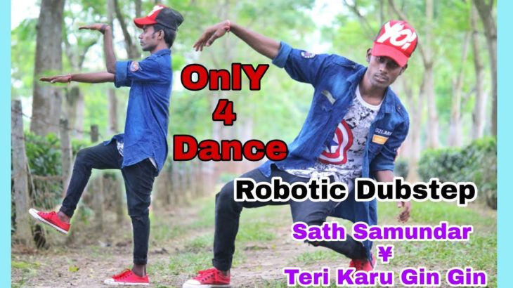 Sath Samundar || Tera karu gin gin || Dubstep Robotic Loking poping Dance Video