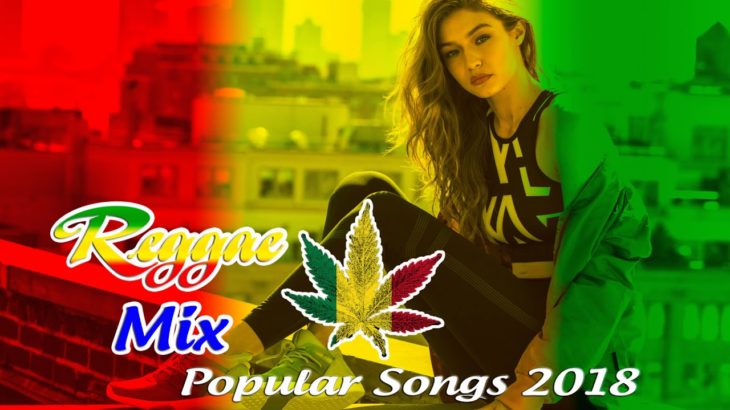 Best Dance Reggae Mix 2018 – Top 20 Reggae Songs Remix 2018 – New Reggae Music Hits 2018