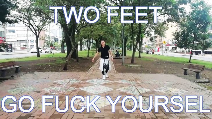 Dubstep dance -Two Feet – Go Fuck Yoursel