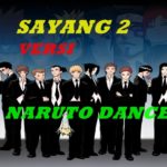 Naruto Dance – Sayang 2 Versi Ska-Reggae
