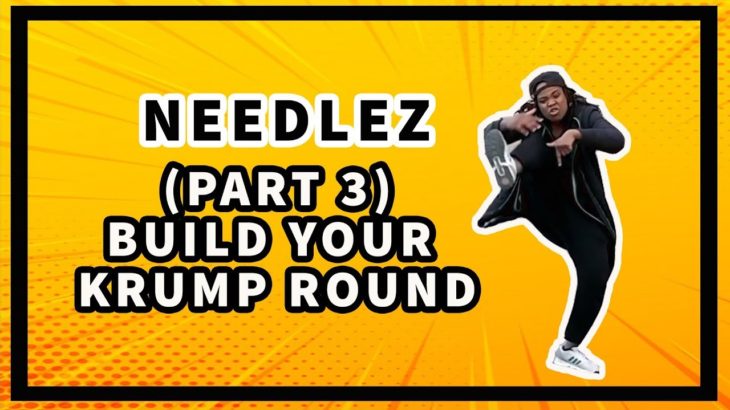 Needlez X Dance Mantra | Krump Tutorial | How to Build your Krump Round(3/3) | Dance Mantra Academy
