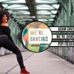 Adam Gross – We’re Dancing (ft General Steel) ♫Pop ♫Reggae February 2018