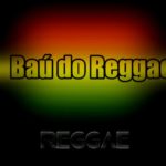 Baú do Reggae – Reggae das Antigas _ The Best Of Reggae [ Reggae Recordações ]