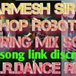 Dharmesh sir dance and robotic popping hip hop krumping mix song by L.R.dance remix