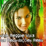 Elas Cantam Reggae Vol.3 –  New Som _ Recordações Remix [ They Sing Reggae Vol.3 ]