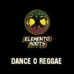 Elemento Roots – Dance o Reggae