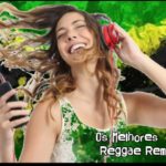 Os Melhores Reggae Remix – 2018 [ Reggae Romântico ]
