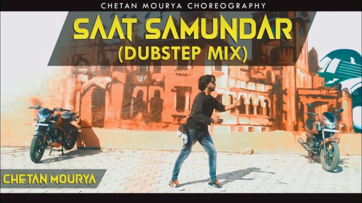 Saat Samundar (Dubstep Mix) | Chetan Mourya | By Versatile Dance Studio | Neemuch M.P