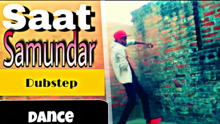 Saat Samundar | Freestyle Dance video| Dubstep Remix , Rk Dance Fashion