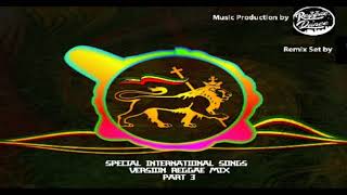 Special International Songs [ Version Reggae Mix ] – Part 3