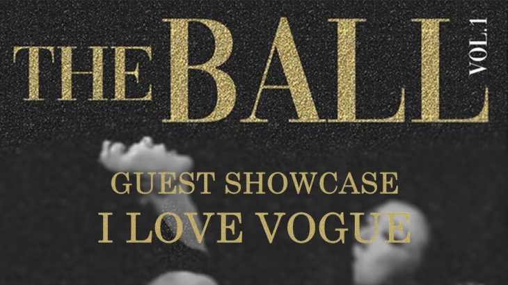 [The Ball]GUEST SHOWCASE –  I LOVE VOGUE