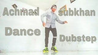 Achmad Subkhan Dubstep Dance