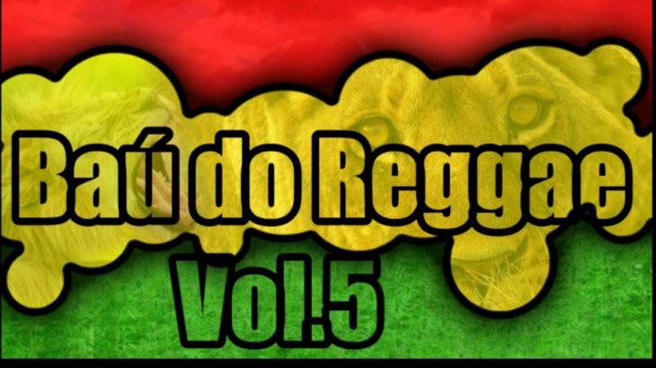 Baú do Reggae Vol 5 – Reggae das Antigas _ The Best Of Reggae [ Reggae Recordações ]