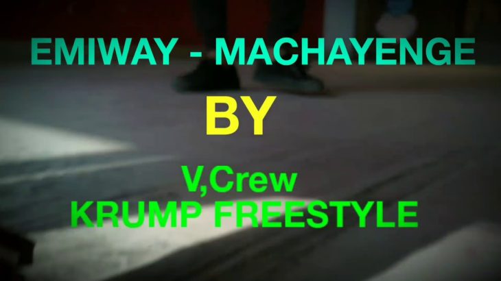 EMIWAY – MACHAYENGE ( PROD BY TONY JAMES ) #DANCE BY V,CREW FREESTYLE KRUMP .STARS ACADEMY DERABASSI