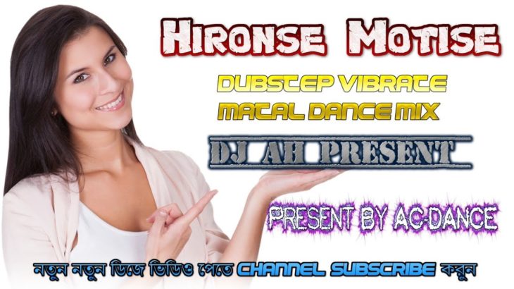 Hironse Motise (Dubstep Vibrate Matal Dance Mix) Dj AH Present –