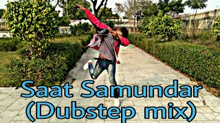 Saat Samundar (Dubstep mix) Ravi Mj Rock Dancer | Popping Dance | Choreography by A s khan