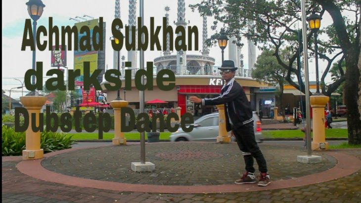 Achmad Subkhan Darkside Dance Dubstep