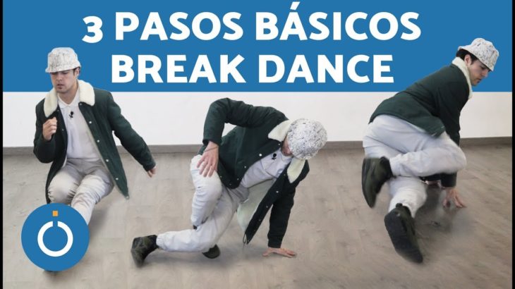 Break dance PASOS BÁSICOS – Como APRENDER BREAK DANCE paso a paso