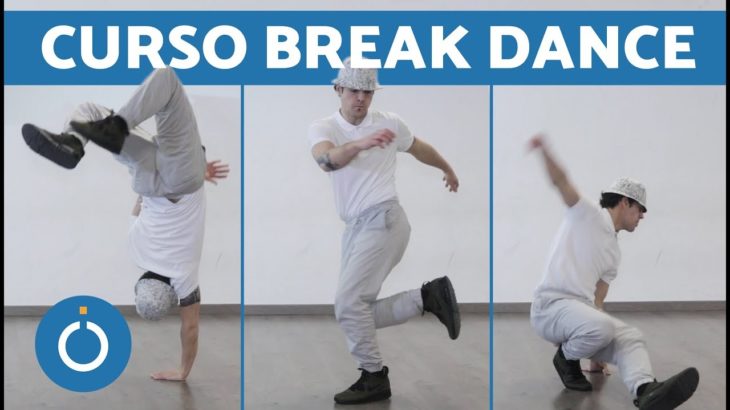 CURSO DE BREAK DANCE – Cómo BAILAR BREAK DANCE