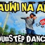 PAUWI NA AKO DUBSTEP DANCE BY CLAUDE MICO BONDAL