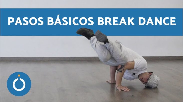 Pasos Básicos BREAK DANCE – Trucos y consejos