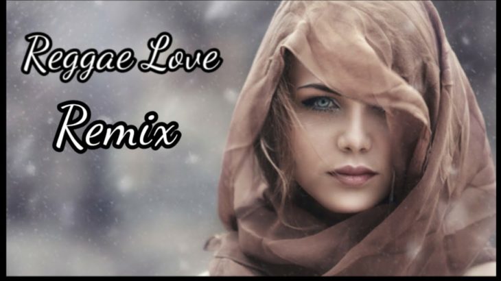 Reggae Love – The Best Of Reggae _ Os Melhores Reggae Limpos [ Reggae Remix ]