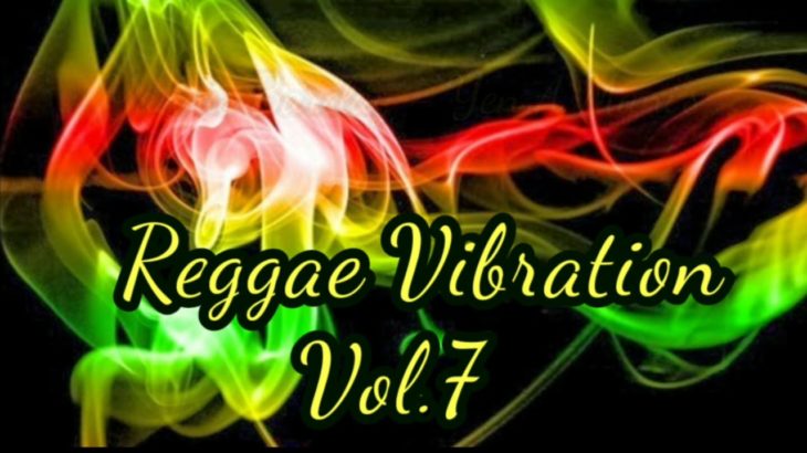 Reggae Vibration Vol.7 – The Best Of Reggae _ Os Melhores Reggae Limpos [ Reggae Recordações ]