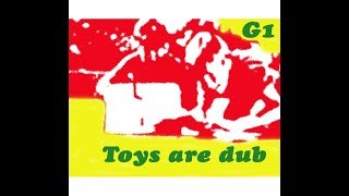 godziLLA one – Toys are dub  / Dub Reggae Electro Pop