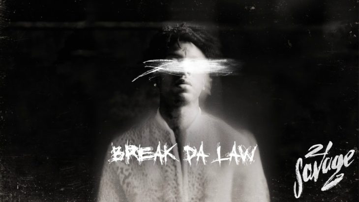 21 Savage – Break Da Law (Official Audio)