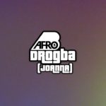 Afro B – Drogba (Joanna) Prod by Team Salut [Lyric Video]