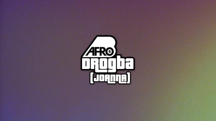 Afro B – Drogba (Joanna) Prod by Team Salut [Lyric Video]
