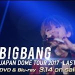BIGBANG – FANTASTIC BABY (JAPAN DOME TOUR 2017 -LAST DANCE-)