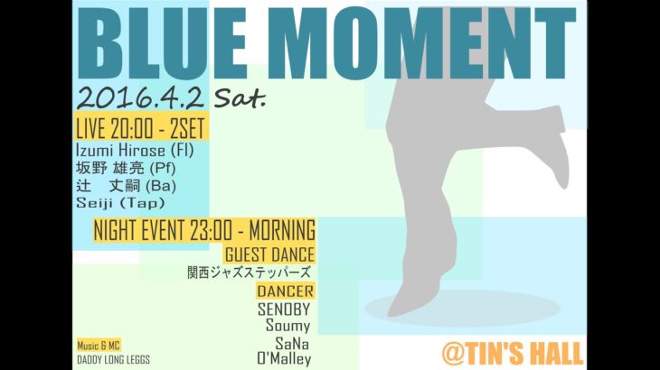 Bebop Dance Event & Jazz Live – BLUE MOMENT vol.3   2016/04/02