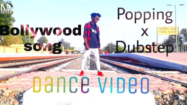 Bollywood song || popping x Dubstep || dance video || Choreographer dancekd||