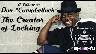 Don “Campbellock” Campbell – The Creator of Locking – Locking4Life Tributes
