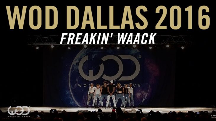 Freakin’ Waack | Exhibition Upper Division | World of Dance Dallas 2016 | #WODDALLAS16