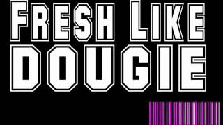 Fresh Like Dougie – Wes Nyle With Lyrics