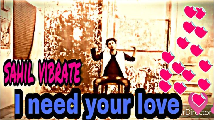 I NEED YOUR LOVE DUBSTEP DANCE VIDEO BY SAHIL VIBRATE