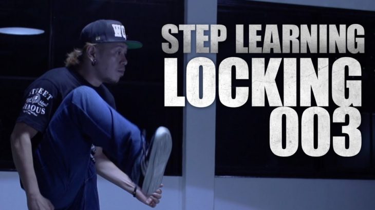 LOCKING 003 | STEP LEARNING – Dance Tutorials