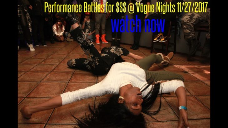 Performance Battles for $$$ @ Vogue Nights 11/27/2017