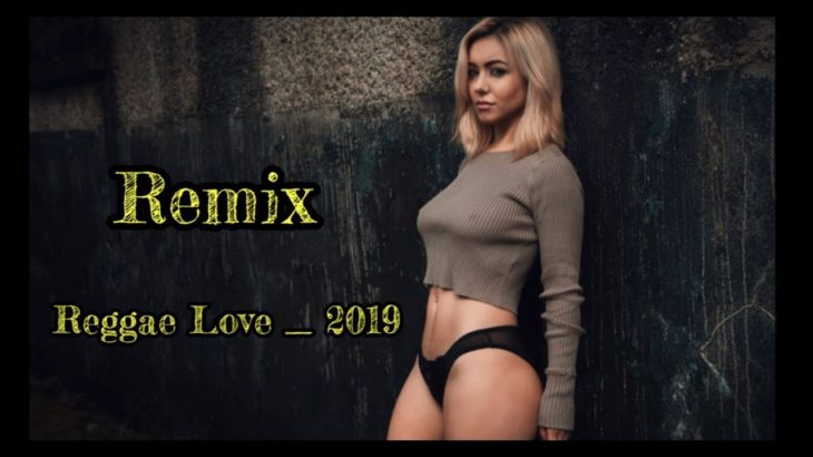 Reggae Love – 2019 _ The Best Of Reggae _ Os Melhores Reggae Limpos [ Reggae Remix ]
