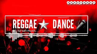 (Reggae _Acara 2019 ) DANCE MR TURSAH MUSIK